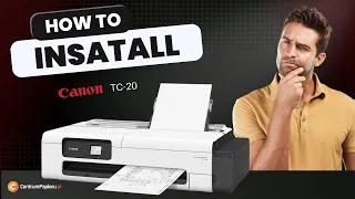 How to install plotter Canon imagePrograf TC-20 - instalacja plotera