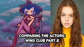 Comparing the Actors: Winx Part 2