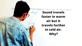 Sound travels faster in warm air but farther in cold air. Why?