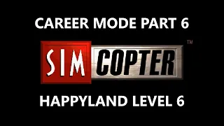 Playing SimCopter like it's 1996 • Happyland Level 6