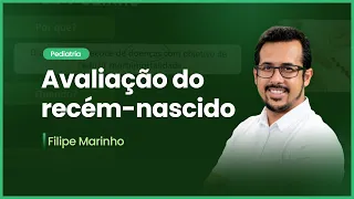 Avaliação do recém-nascido | Cortes de Aulas: Pediatria