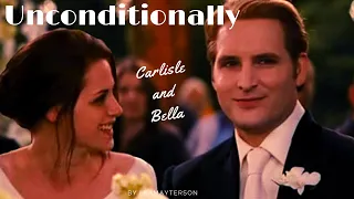 Unconditionally - Bella and Carlisle