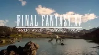 Final Fantasy XV - Official World of Wonder Tour of Eos with Noctis