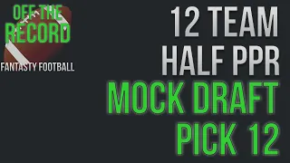 Half PPR Mock Draft Pick 12 | Off The Record Fantasy Football