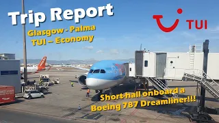 Trip Report - TUI Economy to Palma onboard a Boeing 787 Dreamliner!!!