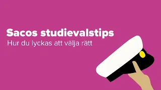 Hur du lyckas att välja rätt. Allt om Sacos tools som hjälper dig med ditt studieval | Saco