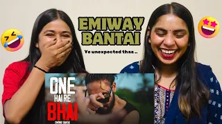 EMIWAY BANTAI - ONE HAI RE BHAI I (PROD BY - ANYVIBE) | The Girls Squad Reaction!!