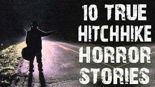 10 TRUE Disturbing Hitchhiking Horror Stories | True Scary Stories
