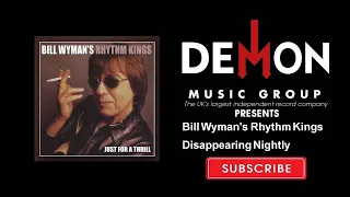 Bill Wyman's Rhythm Kings - Disappearing Nightly