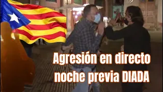 Agresión en directo en la noche previa a la Diada.