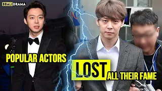 Popular Korean Actors Who LOST All Their Fame