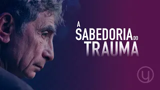 A SABEDORIA DO TRAUMA COM GABOR MATÉ | TRAILER OFICIAL | FESTIVAL DE CINEMA ONLINE