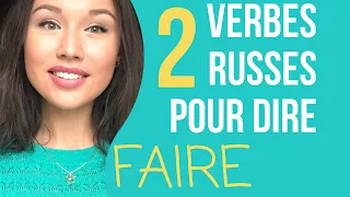 2 verbes russes pour dire "FAIRE" Apprendre le russe