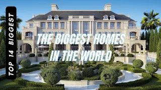 The BIGGEST Mansions: Exploring the 14 Largest Houses on Earth