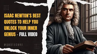 Isaac Newton’s Best Quotes to Help You Unlock Your Inner Genius - Full Video #IsaacNewtonQuotes