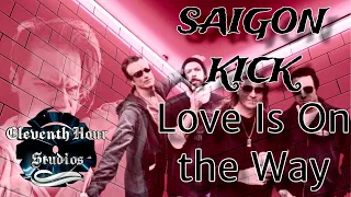 Love Is On the Way - Saigon Kick, Rock Cover! (New 2021)