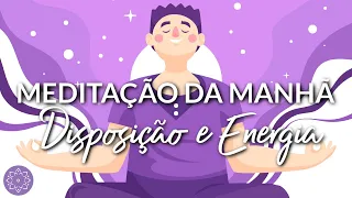 MEDITAÇÃO DA MANHÃ: COMECE O DIA COM ENERGIA E DISPOSIÇÃO