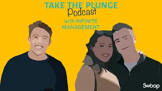 Infinite Management - Sam and Monica | Take The Plunge Podcast Ep.9