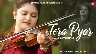 New Masih Song 2023 Tera Pyar | F. Version | Cover By | Ps Pari Hans | Shamey Hans | Ashish Talib |