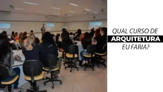 Qual Faculdade de Arquitetura eu faria?