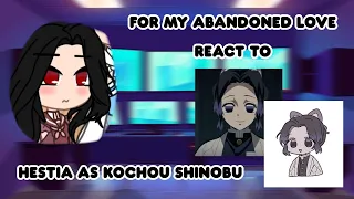 For my abandoned love react to Hestia as Kochou shinobu (3)