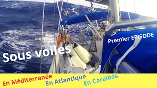 Sous voile Un florilège de navigation de la Méditerranée, l'Atlantique et les Caraïbes 1ére parties