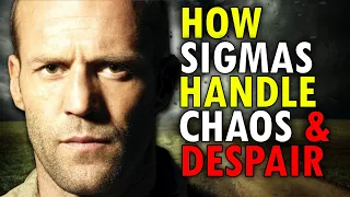 How Sigma Males Handle Chaos And Despair