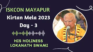 ISKCON Mayapur Kirtan Mela 2023 || Day - 3 || HH Lokanath Swami