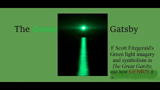 The Green Gatsby: Why the Green Light is Essential to The Great Gatsby