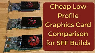 Budget Low Profile Graphics Cards Comparison - Great for Small Form Factor Builds