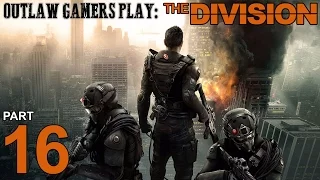 Outlaw Gamers Play: The Division part 16