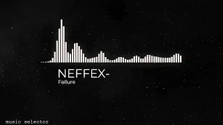 NEFFEX- Failure / COPYRIGHT FREE  /  energy music/