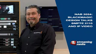 NAB 2024: Blackmagic Design, SMPTE 2110, and Video Over IP