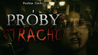 Próby Strachu - CreepyPasta [PL]