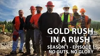 Gold Rush Season 1 Episode 1 - No Guts, No Glory - Gold Rush in a Rush Recap