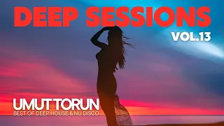 Umut Torun - Deep Sessions Vol. 13 ★ Vocal Deep House Mix