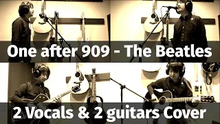 One after 909 (Anthology 1) - The Beatles Cover with 2 vocals and 2 guitars