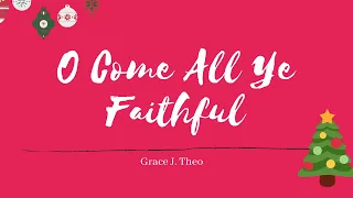 Grace J. Theo - O COME ALL YE FAITHFUL (Planetshakers)