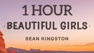 Sean Kingston - Beautiful Girls (Lyrics) 🎵1 Hour