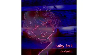 Liv Sangster - Why am I? (Freestyle)