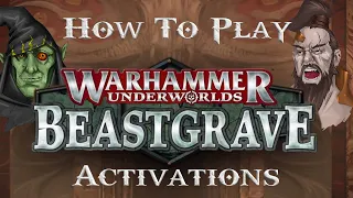 How to Play Warhammer Underworlds Beastgrave!  Volume 7 - Activations!