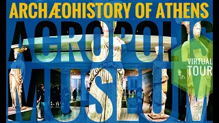Acropolis Museum (Athens) - Virtual Tour