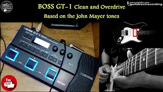 BOSS GT-1 Clean and Overdrive Based on JOHN MAYER Guitar Tone: FREE Settings