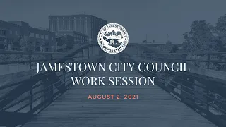 August 2, 2021 - Jamestown City Council Work Session