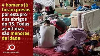 POLÍCIA PRENDE SUSPEITOS DE PRATICAR ESTUPRO EM ABRIGOS NO RIO GRANDE DO SUL