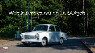 Wehikułem czasu do lat 60tych | Trabant 601S | test #4