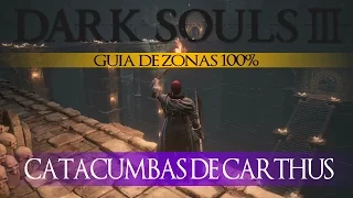 Dark Souls 3 - Guia de Zonas 100% Episodio 7: Catacumbas de Carthus