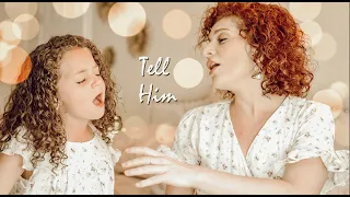 TELL HIM - Mother and Daughter Duet - 7 year old Sophie and Victoria Volz (Fatu).