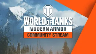 WoT: Modern Armor - Weekly Community Stream with T33kanne