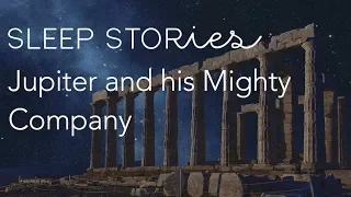 Calm Sleep Stories | Jupiter and his Mighty Company with Alan Sklar
